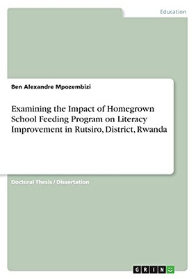 Examining The Impact Of Homegrown School Feeding Program On Literacy Improvement In Rutsiro, District, Rwanda