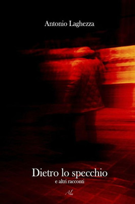 Dietro lo specchio: e altri racconti