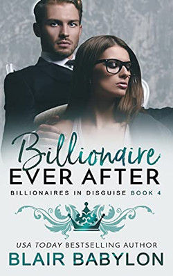 Billionaire Ever After: The Wulf And Rae Epilogues: Short Stories And Novellas (Billionaires In Disguise: Rae)