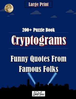 Cryptograms Puzzle Book: Funny Quotes From Famous Folks