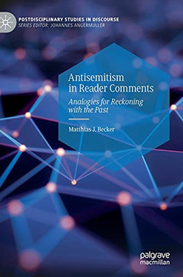 Antisemitism In Reader Comments: Analogies For Reckoning With The Past (Postdisciplinary Studies In Discourse)