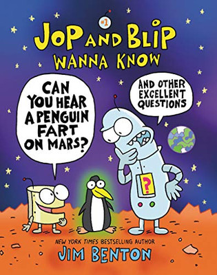 Jop And Blip Wanna Know #1: Can You Hear A Penguin Fart On Mars?: And Other Excellent Questions - 9780062972927