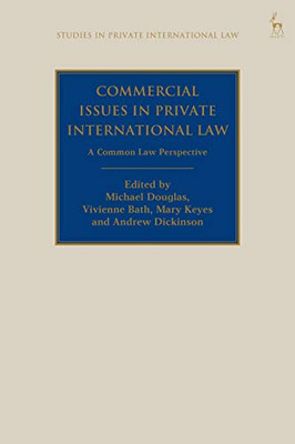 Commercial Issues In Private International Law: A Common Law Perspective (Studies In Private International Law)