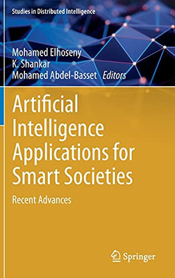 Artificial Intelligence Applications For Smart Societies: Recent Advances (Studies In Distributed Intelligence)