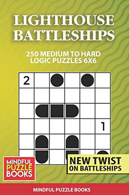 Lighthouse Battleships: 250 Medium to Hard Logic Puzzles 6x6 (Battleships Collections)