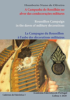 A Campanha Do Rossilhã£O No Alvor Das Condecoraã§Ãµes Militares: Cadernos De Falerã­Stica 3 (Portuguese Edition)