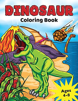 Dinosaur Coloring Book For Kids Ages 4-8: Prehistoric Dino Colouring For Boys & Girls (Colouring Books For Kids)