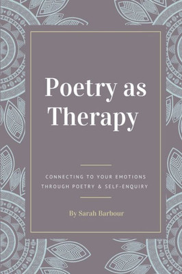 Poetry as Therapy: Connecting to your emotions through poetry and self-enquiry
