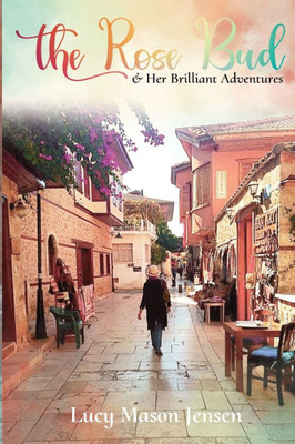 The Rose Bud & Her Brilliant Adventures