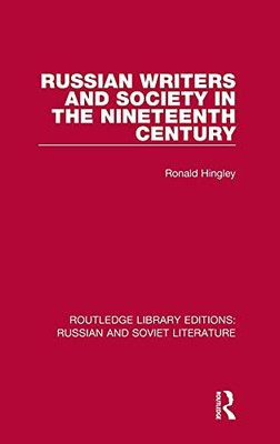 Russian Writers And Society In The Nineteenth Century (Routledge Library Editions: Russian And Soviet Literature)