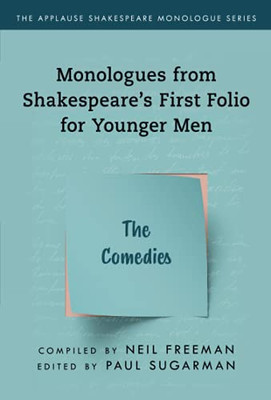 Monologues From Shakespeare’S First Folio For Younger Men: The Comedies (Applause Shakespeare Monologue Series)