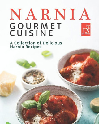 Narnia Gourmet Cuisine: A Collection of Delicious Narnia Recipes