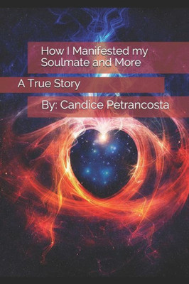 How I Manifested my Soulmate and More