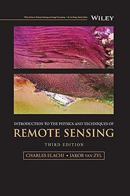 Introduction To The Physics And Techniques Of Remote Sensing (Wiley Series In Remote Sensing And Image Processing)