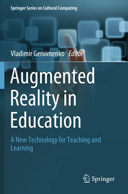 Augmented Reality In Education: A New Technology For Teaching And Learning (Springer Series On Cultural Computing)