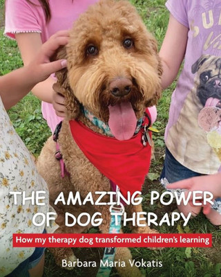 The amazing power of dog therapy: How my therapy dog transformed children's learning