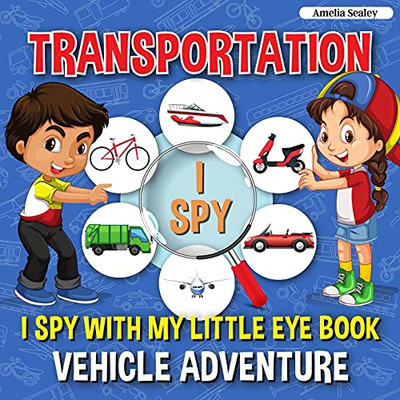 Transportation I Spy: I Spy With My Little Eye Book, Vehicle Adventure For Kids Ages 2-5, Toddlers And Preschoolers