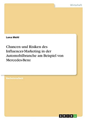 Chancen Und Risiken Des Influencer-Marketing In Der Automobilbranche Am Beispiel Von Mercedes-Benz (German Edition)