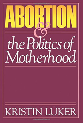 Abortion & the Politics of Motherhood