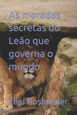 As moradas secretas do LeÃ£o que governa o mundo