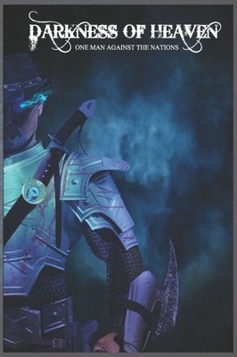 Darkness of Heaven: One Man Against The World