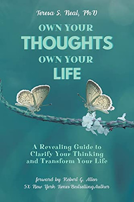 Own Your Thoughts, Own Your Life: A Revealing Guide To Clarify Your Thinking And Transform Your Life - 9781636306261