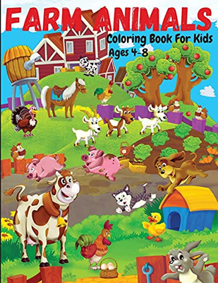 Farm Animals Coloring Book For Kids Ages 4-8: Cute And Fun Animals Coloring Pages For Kids, Toddlers, Boys And Girls