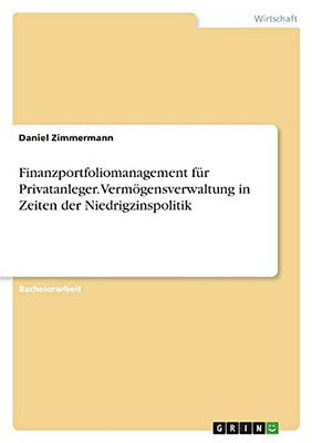 Finanzportfoliomanagement Fã¼R Privatanleger. Vermã¶Gensverwaltung In Zeiten Der Niedrigzinspolitik (German Edition)
