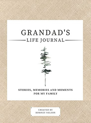 Grandad'S Life Journal: : Stories, Memories And Moments For My Family A Guided Memory Journal To Share Grandad'S Life