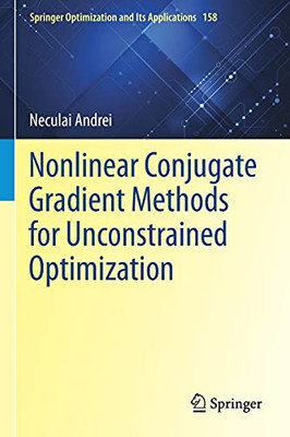 Nonlinear Conjugate Gradient Methods For Unconstrained Optimization (Springer Optimization And Its Applications, 158)