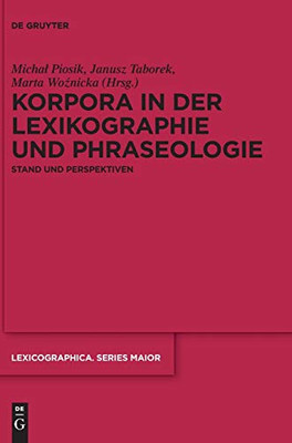 Korpora In Der Lexikographie Und Phraseologie: Stand Und Perspektiven (Lexicographica. Series Maior) (German Edition)