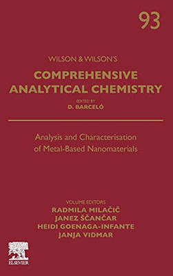 Analysis And Characterisation Of Metal-Based Nanomaterials (Volume 93) (Comprehensive Analytical Chemistry, Volume 93)