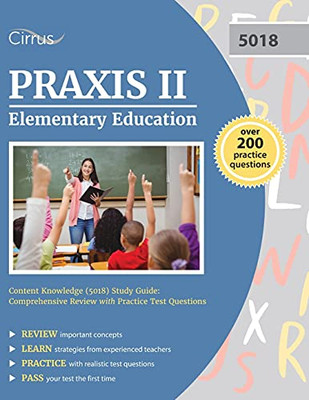 Praxis Ii Elementary Education Content Knowledge (5018) Study Guide: Comprehensive Review With Practice Test Questions