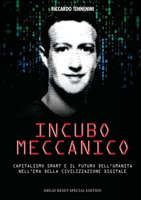 Incubo Meccanico: Capitalismo Smart E Il Futuro Dell'Umanitã  Nell'Era Della Civilizzazione Digitale (Italian Edition)