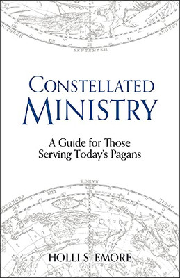 Constellated Ministry: A Guide For Those Serving Today'S Pagans (Contemporary And Historical Paganism) - 9781781799567