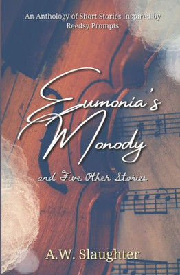 Eumonia's Monody and Five Other Stories