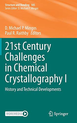 21St Century Challenges In Chemical Crystallography I: History And Technical Developments (Structure And Bonding, 185)