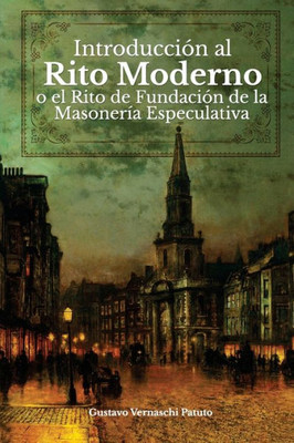 Introducción al Rito Moderno o el Rito de Fundación de la Masonería Especulativa