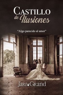 Castillo de Ilusiones: Algo parecido al amor