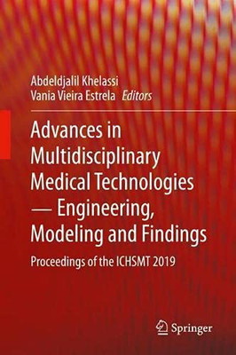 Advances In Multidisciplinary Medical Technologies - Engineering, Modeling And Findings: Proceedings Of The Ichsmt 2019