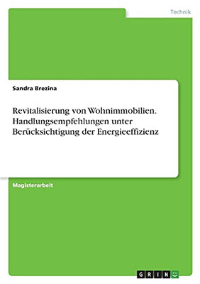 Revitalisierung Von Wohnimmobilien. Handlungsempfehlungen Unter Berã¼Cksichtigung Der Energieeffizienz (German Edition)