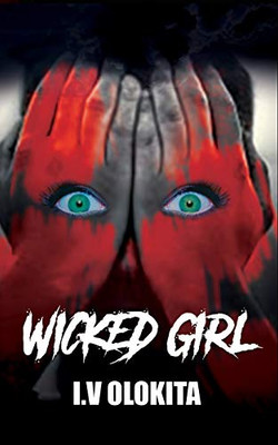 Wicked Girl: A Psychological Crime Fiction, where It all started with an Earthquake