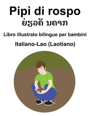 Italiano-Lao (Laotiano) Pipì di rospo / ຍ່ຽວຄັ ນຄາກ Libro illustrato bilingue per bambini