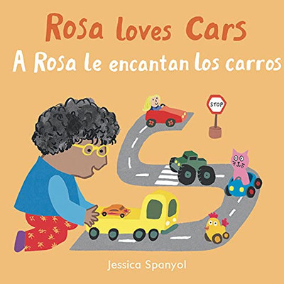 A Rosa Le Encantan Los Carros/Rosa Loves Cars (All About Rosa (English/Spanish Bilingual)) (Spanish And English Edition)