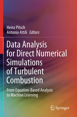 Data Analysis For Direct Numerical Simulations Of Turbulent Combustion: From Equation-Based Analysis To Machine Learning