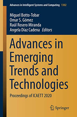 Advances In Emerging Trends And Technologies: Proceedings Of Icaett 2020 (Advances In Intelligent Systems And Computing)