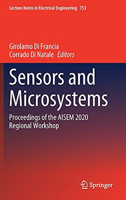 Sensors And Microsystems: Proceedings Of The Aisem 2020 Regional Workshop (Lecture Notes In Electrical Engineering, 753)