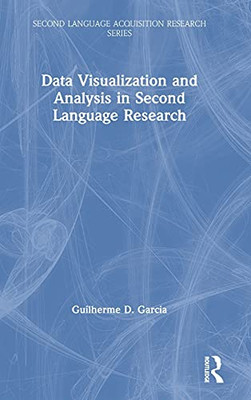 Data Visualization And Analysis In Second Language Research (Second Language Acquisition Research Series) - 9780367469641