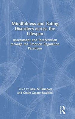 Mindfulness And Eating Disorders Across The Lifespan: Assessment And Intervention Through The Emotion Regulation Paradigm