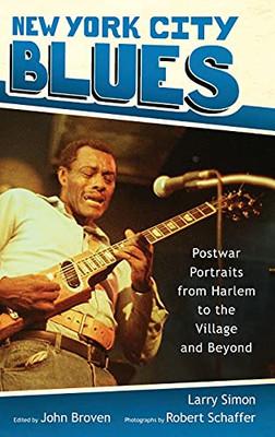 New York City Blues: Postwar Portraits From Harlem To The Village And Beyond (American Made Music Series) - 9781496834713